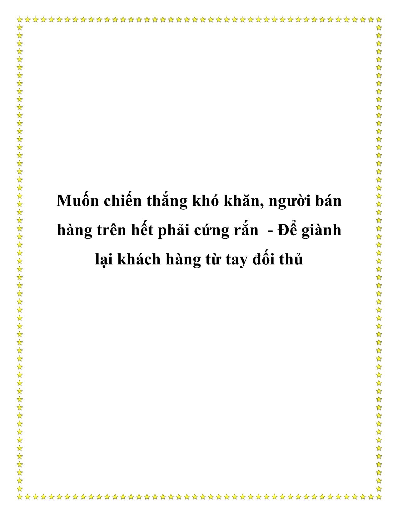 Tài liệu Muốn chiến thắng khó khăn, người bán hàng trên hết phải cứng rắn - Để giành lại khách hàng từ tay đối thủ trang 1