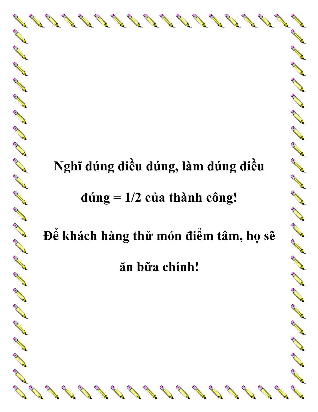 Tài liệu Nghĩ đúng điều đúng, làm đúng điều đúng = 1/2 của thành công! - Để khách hàng thử món điểm tâm, họ sẽ ăn bữa chính! trang 1