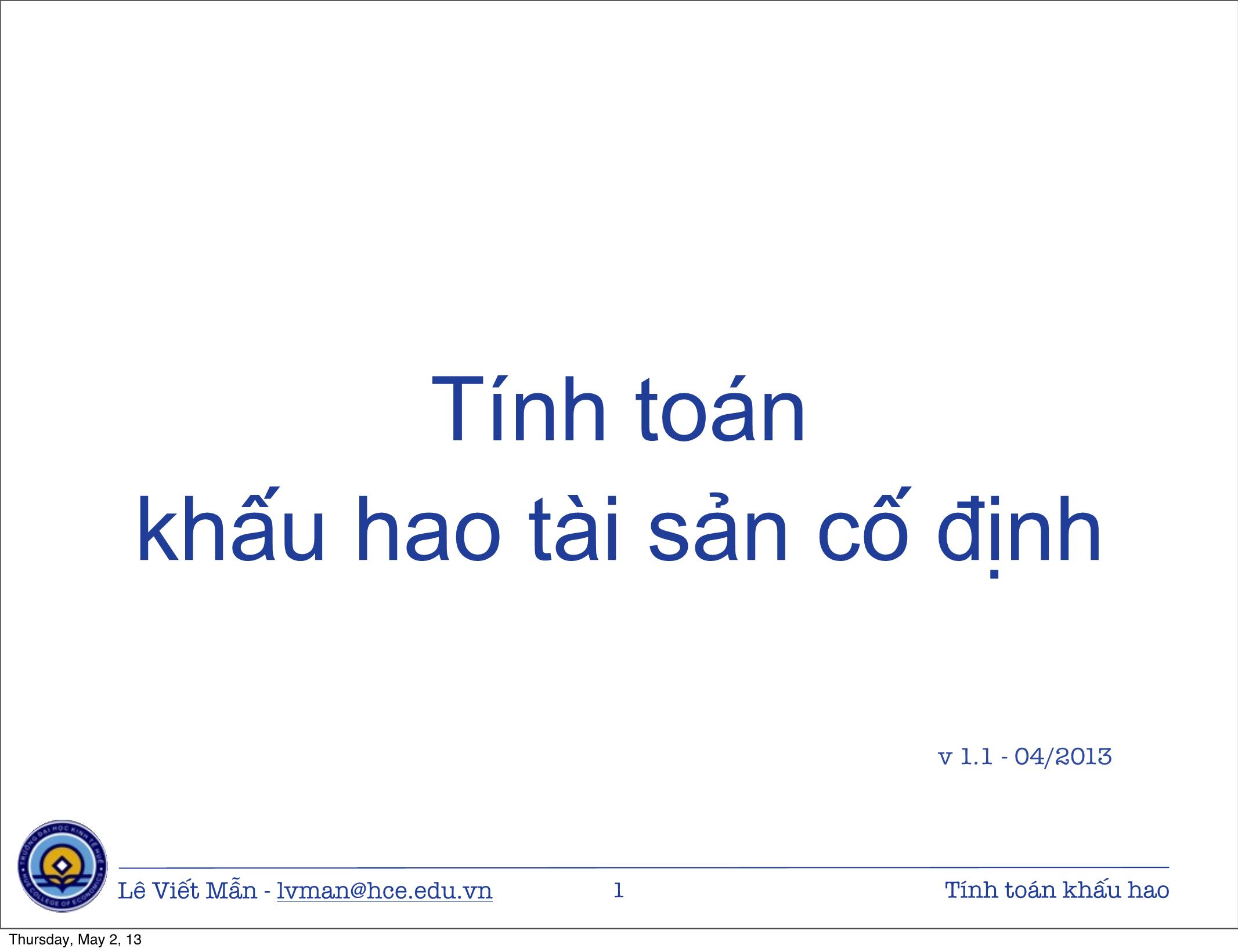 Bài giảng Tin học ứng dụng nâng cao - Chương: Tính toán khấu hao tài sản cố định - Lê Viết Mẫn trang 1