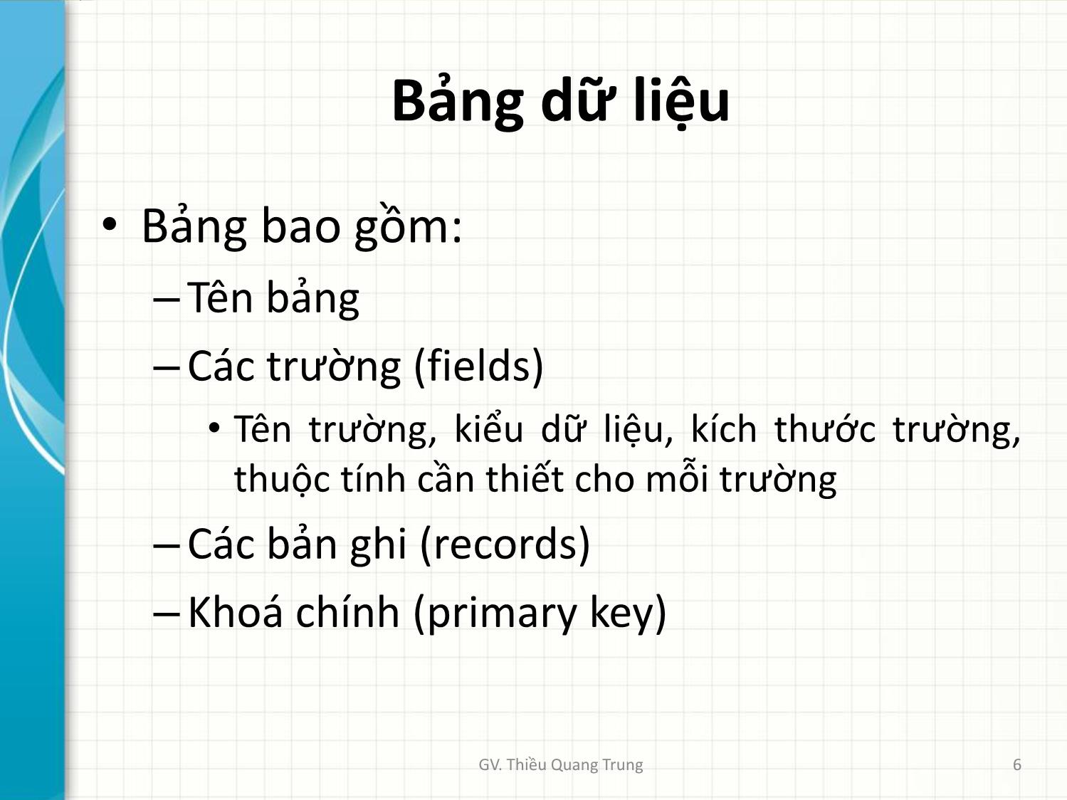 Bài giảng Tin học ứng dụng trong kinh doanh - Bài 2: Xây dựng cơ sở dữ liệu Access - Thiều Quang Trung trang 6