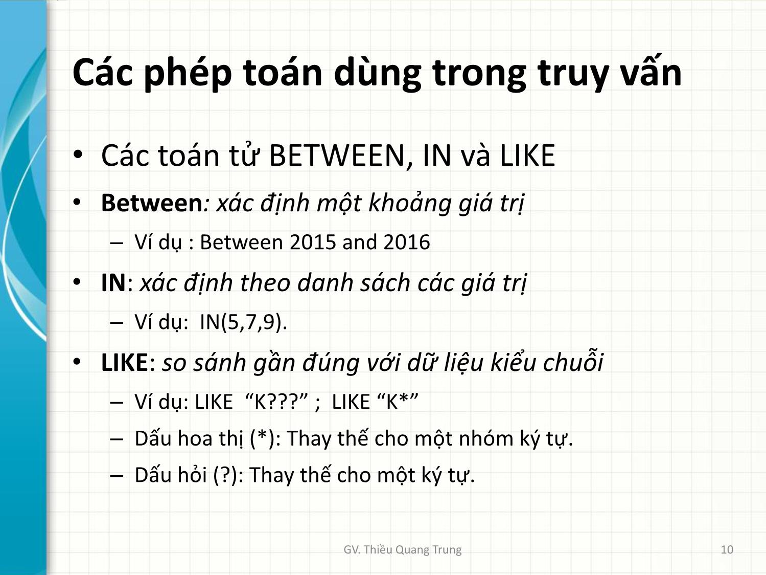 Bài giảng Tin học ứng dụng trong kinh doanh - Bài 3: Truy vấn dữ liệu - Thiều Quang Trung trang 10