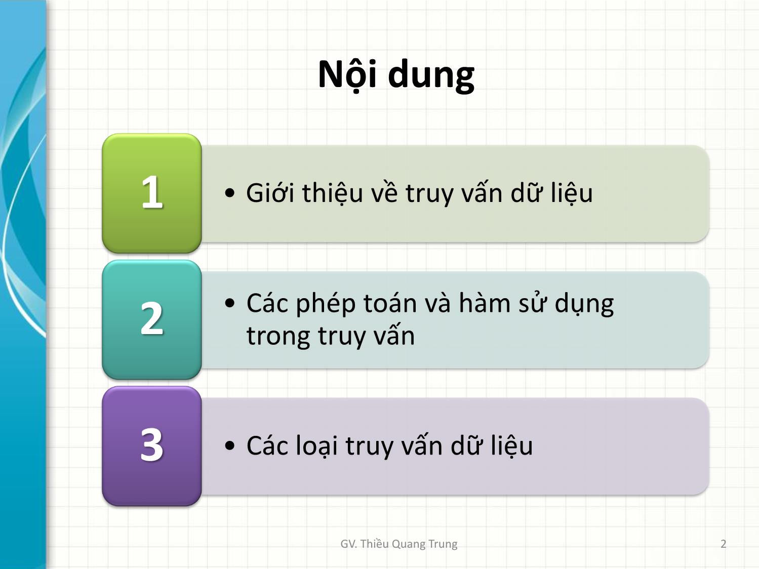 Bài giảng Tin học ứng dụng trong kinh doanh - Bài 3: Truy vấn dữ liệu - Thiều Quang Trung trang 2