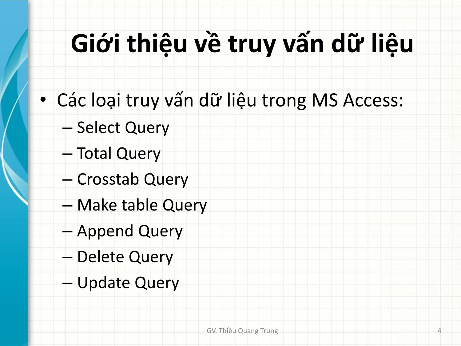 Bài giảng Tin học ứng dụng trong kinh doanh - Bài 3: Truy vấn dữ liệu - Thiều Quang Trung trang 4