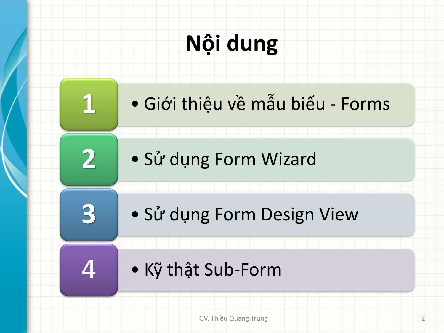 Bài giảng Tin học ứng dụng trong kinh doanh - Bài 4: Thiết kế mẫu biểu Forms - Thiều Quang Trung trang 2