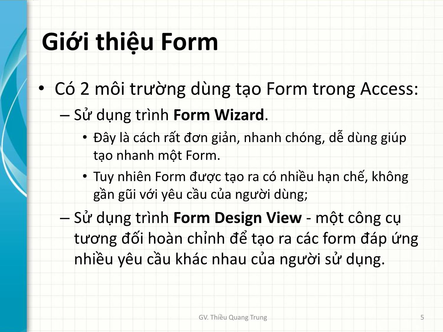 Bài giảng Tin học ứng dụng trong kinh doanh - Bài 4: Thiết kế mẫu biểu Forms - Thiều Quang Trung trang 5