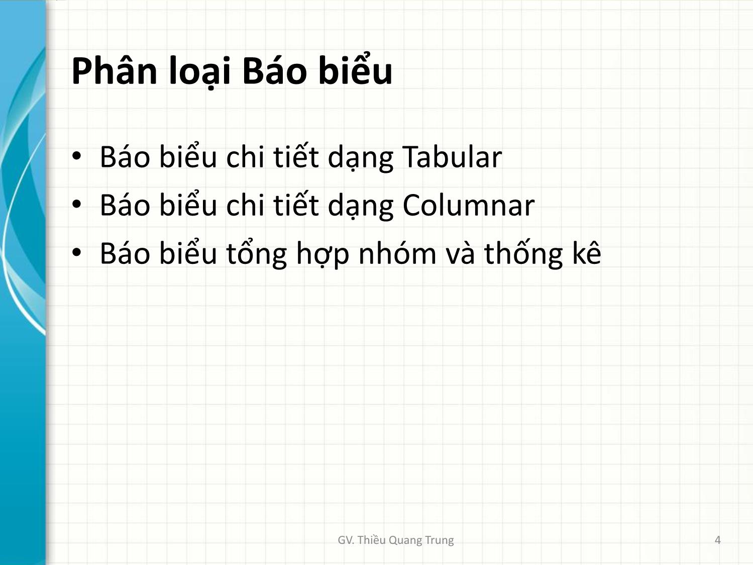 Bài giảng Tin học ứng dụng trong kinh doanh - Bài 5: Thiết kế báo biểu Reports - Thiều Quang Trung trang 4