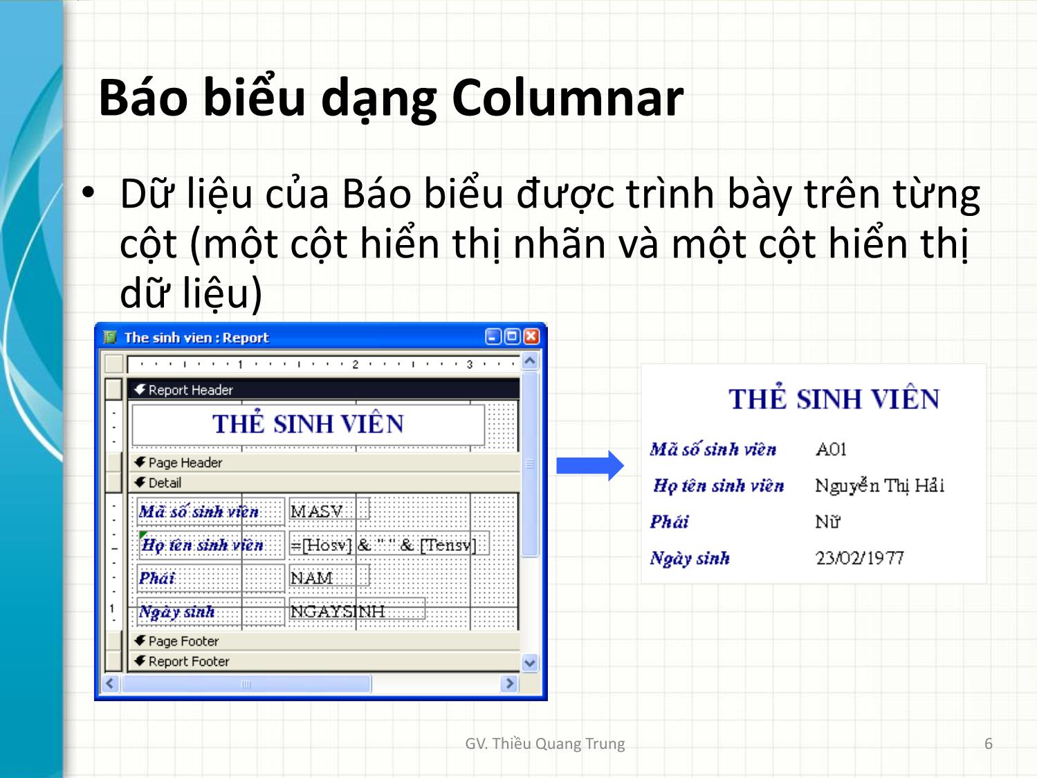 Bài giảng Tin học ứng dụng trong kinh doanh - Bài 5: Thiết kế báo biểu Reports - Thiều Quang Trung trang 6