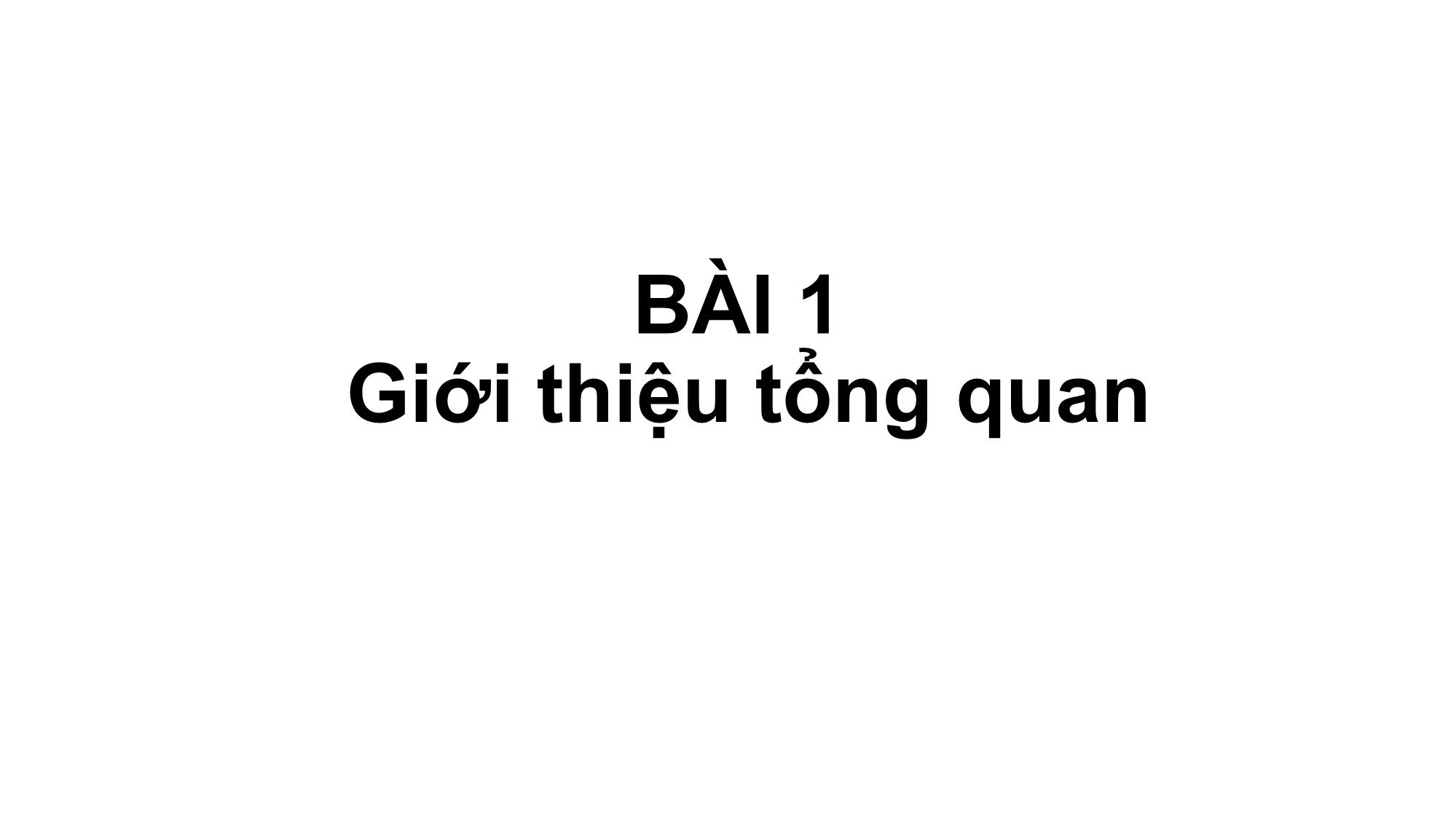 Bài giảng Tin học văn phòng - Bài 1: Giới thiệu tổng quan - Nguyễn Thị Phương Thảo trang 5