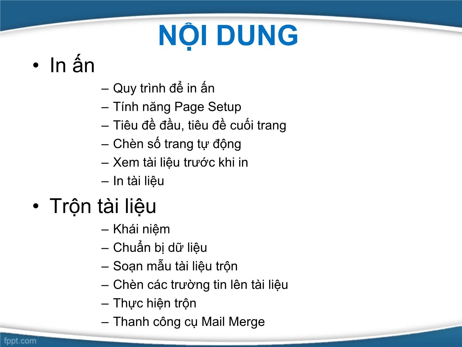 Bài giảng Tin học văn phòng - Bài 5: In ấn và trộn tài liệu - Nguyễn Thị Phương Thảo trang 2