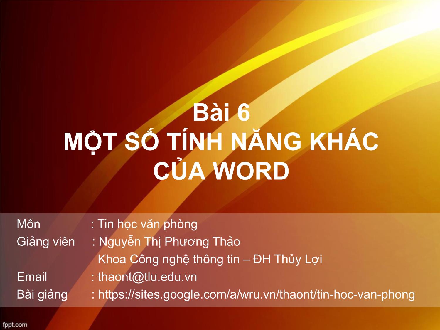 Bài giảng Tin học văn phòng - Bài 6: Một số tính năng khác của Word - Nguyễn Thị Phương Thảo trang 1