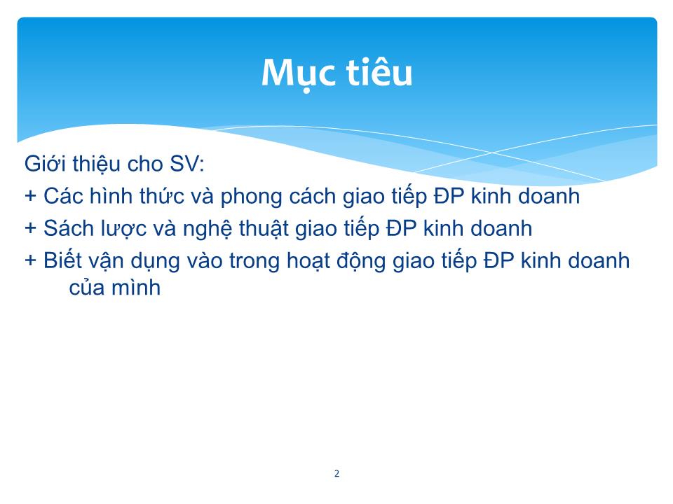 Bài giảng Giao tiếp trong kinh doanh - Chương 5: Hình thức, phong cách, sách lược và nghệ thuật trong giao tiếp, đàm phán kinh doanh trang 2