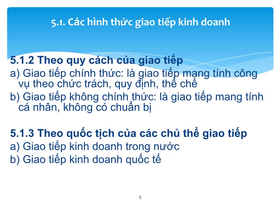 Bài giảng Giao tiếp trong kinh doanh - Chương 5: Hình thức, phong cách, sách lược và nghệ thuật trong giao tiếp, đàm phán kinh doanh trang 5