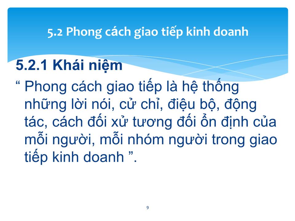 Bài giảng Giao tiếp trong kinh doanh - Chương 5: Hình thức, phong cách, sách lược và nghệ thuật trong giao tiếp, đàm phán kinh doanh trang 9