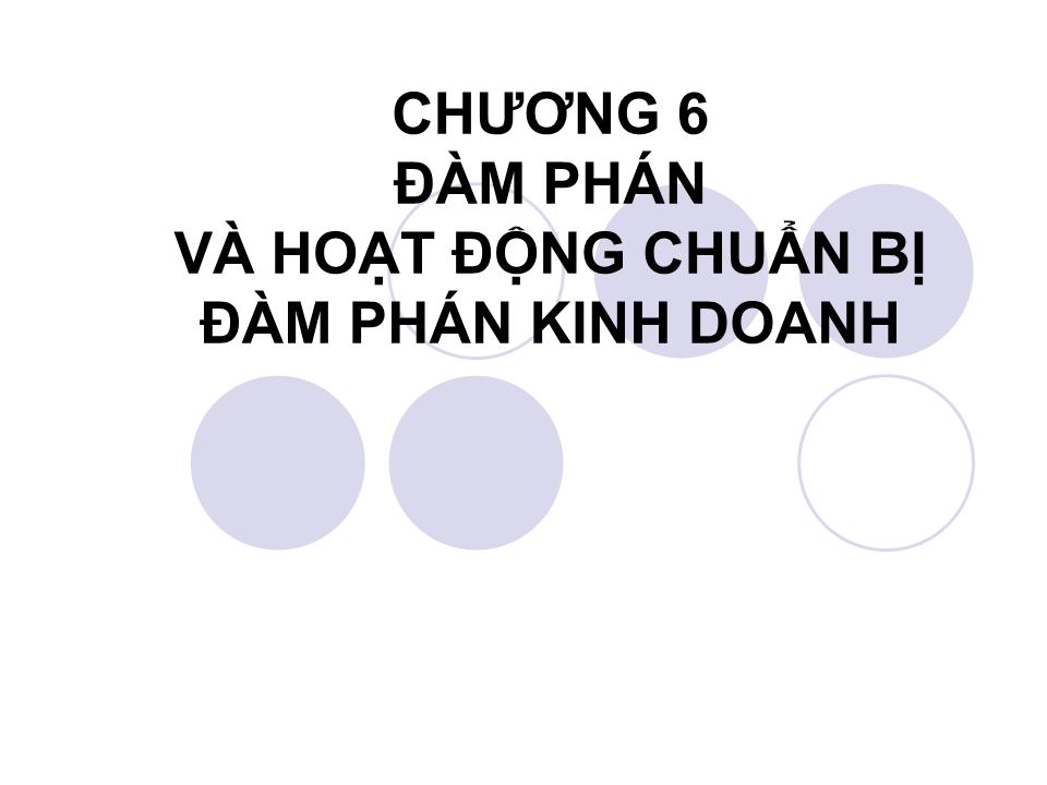 Bài giảng Giao tiếp trong kinh doanh - Chương 6: Đàm phán và hoạt động chuẩn bị đàm phán kinh doanh trang 1