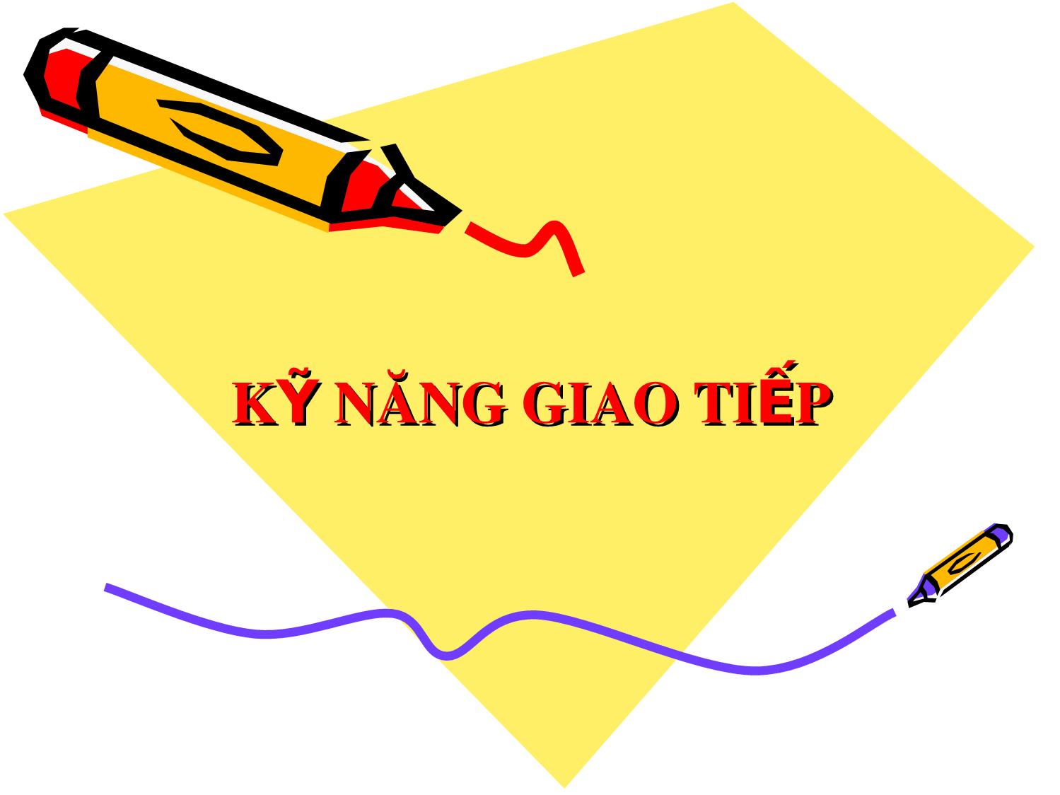 Bài giảng Kỹ năng giao tiếp (Bản hay) trang 1