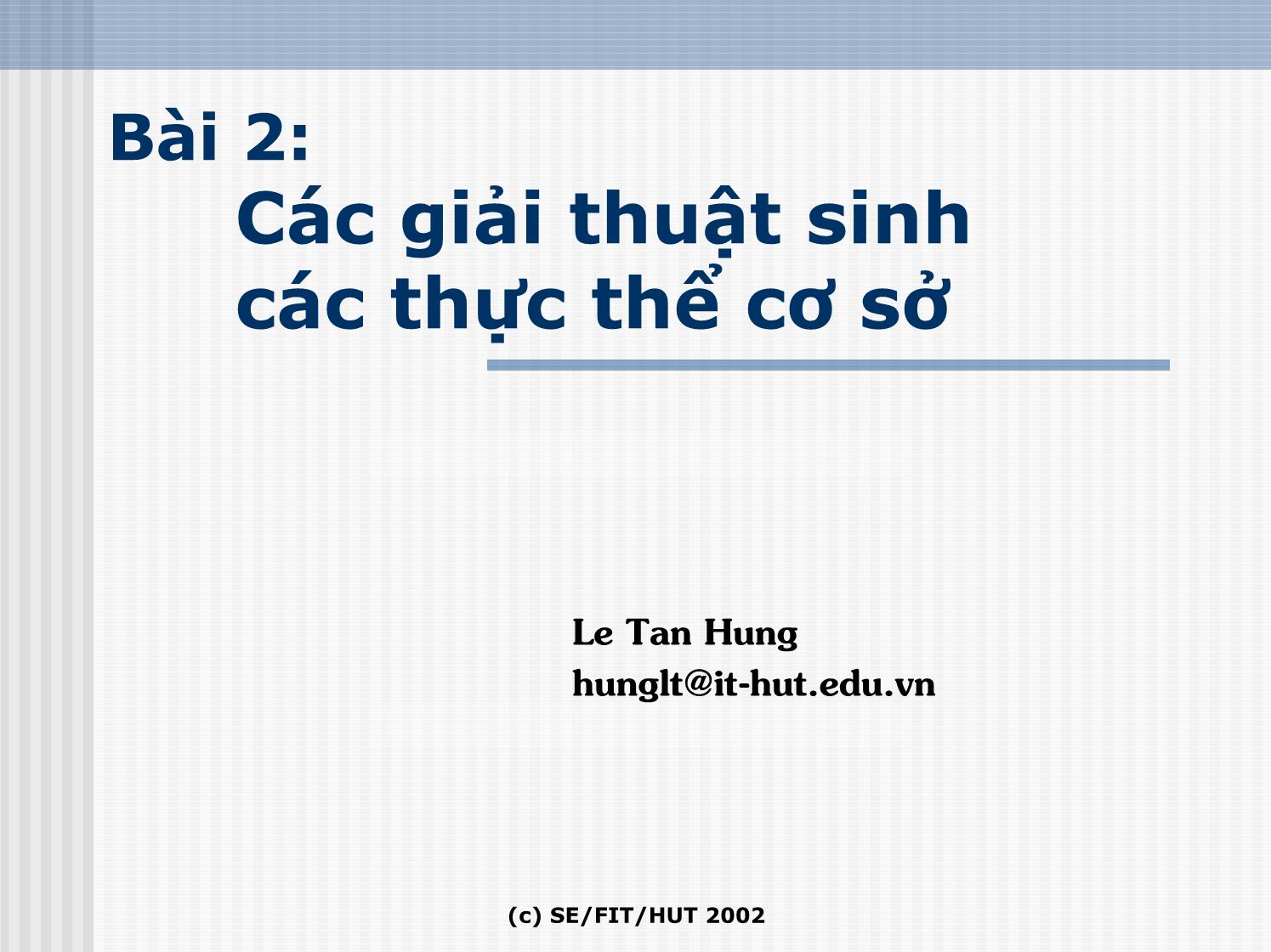 Bài giảng Đồ họa hiện thực ảo - Bài 2: Các giải thuật sinh các thực thể cơ sở - Lê Tấn Hưng trang 1