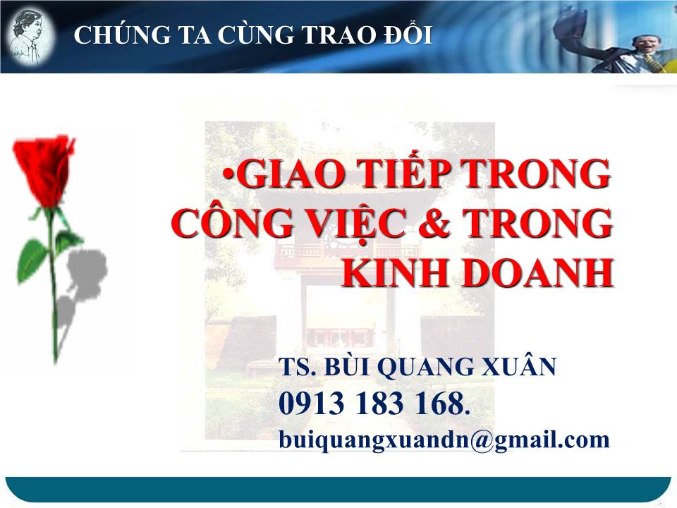 Bài giảng Giao tiếp trong công việc và trong kinh doanh - Bùi Quang Xuân trang 1