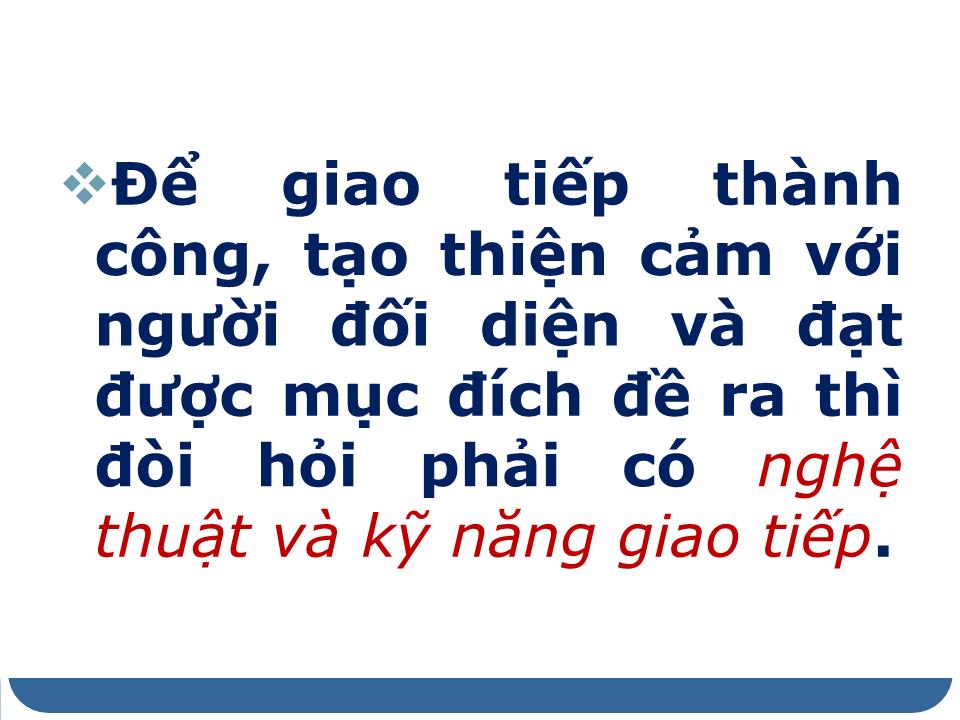 Bài giảng Giao tiếp trong công việc và trong kinh doanh - Bùi Quang Xuân trang 7