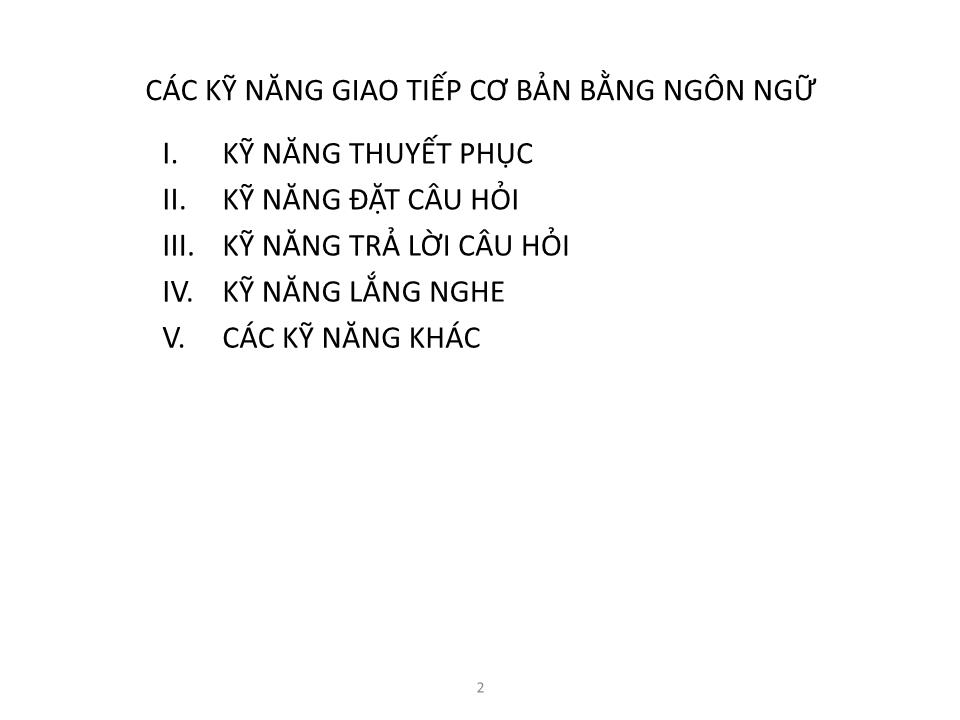 Bài giảng Giao tiếp trong kinh doanh - Chương 2: Kỹ năng giao tiếp bằng ngôn ngữ trang 2