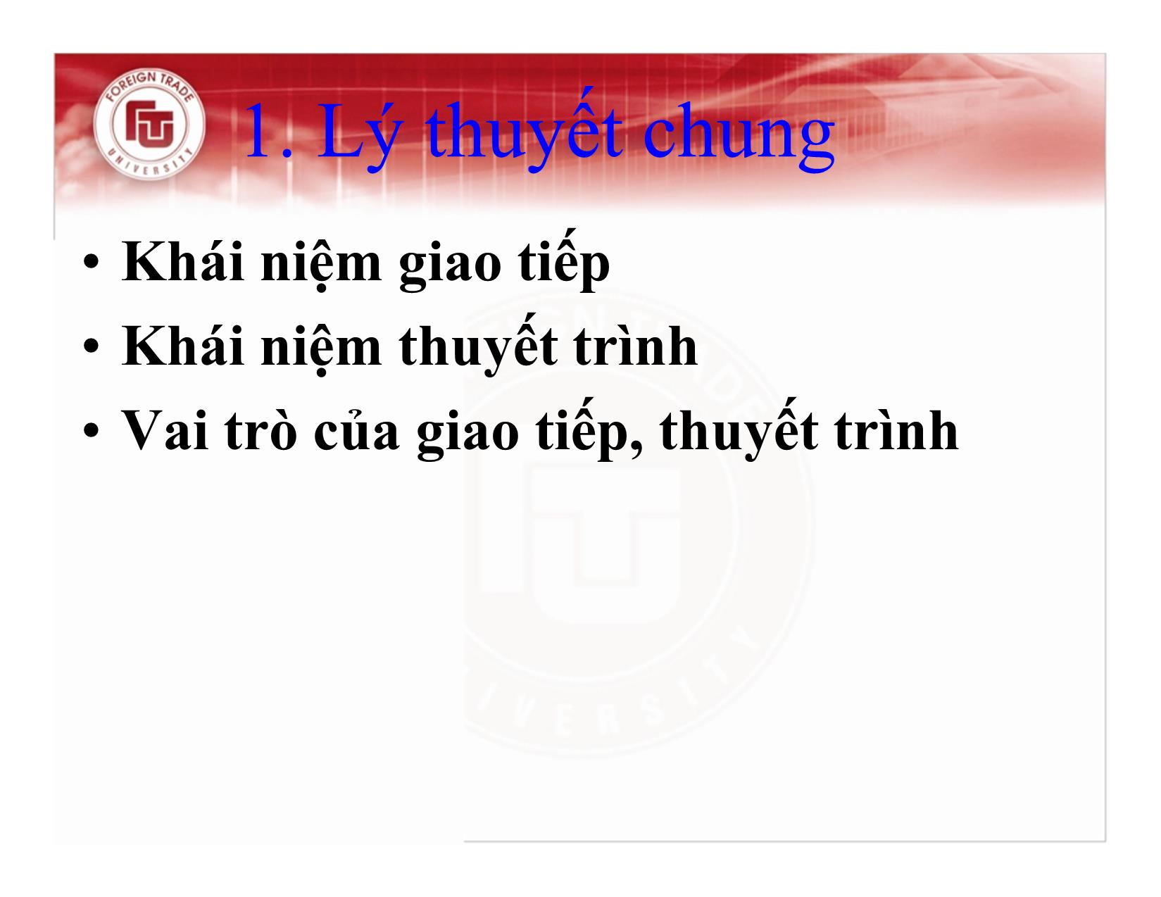 Bài giảng Kỹ năng giao tiếp, thuyết trình - Chương 1: Lý thuyết chung về giao tiếp, thuyết trình - Nguyễn Thu Trang trang 4