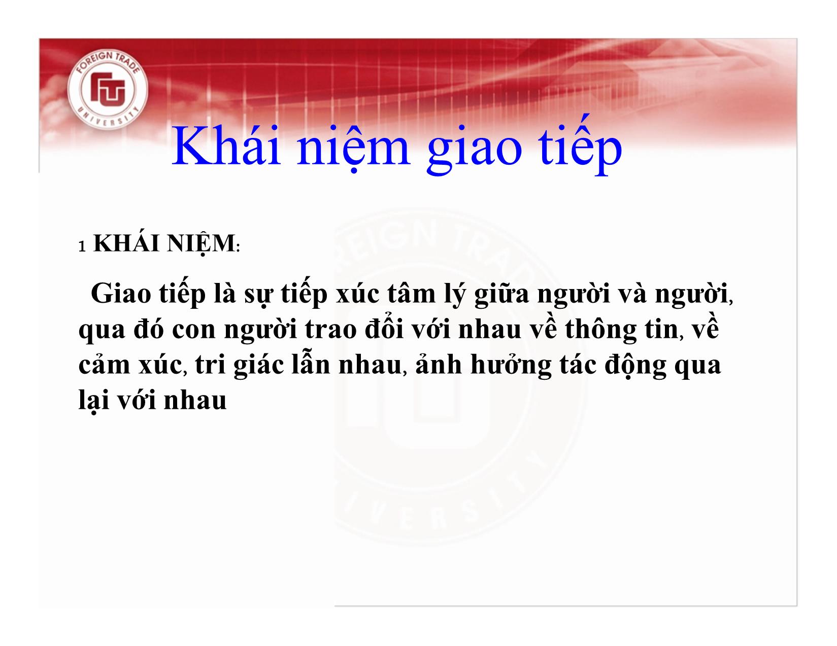 Bài giảng Kỹ năng giao tiếp, thuyết trình - Chương 1: Lý thuyết chung về giao tiếp, thuyết trình - Nguyễn Thu Trang trang 8