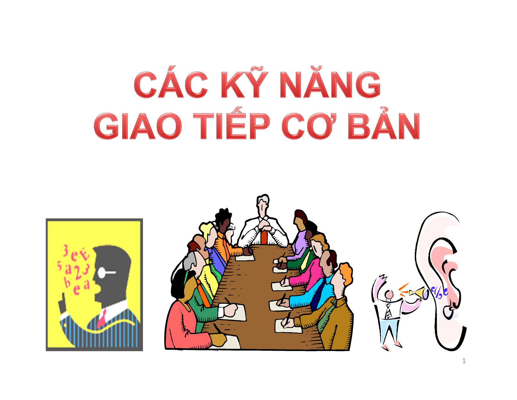 Bài giảng Kỹ năng giao tiếp, thuyết trình - Chương 2: Các kỹ năng giao tiếp cơ bản - Nguyễn Thu Trang trang 1