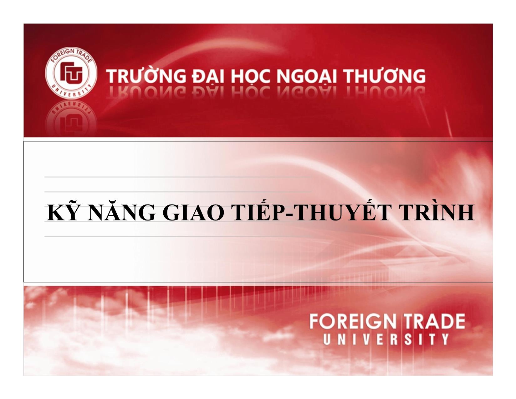 Bài giảng Kỹ năng giao tiếp, thuyết trình - Chương 3: Kỹ năng thuyết trình hiệu quả - Nguyễn Thu Trang trang 1