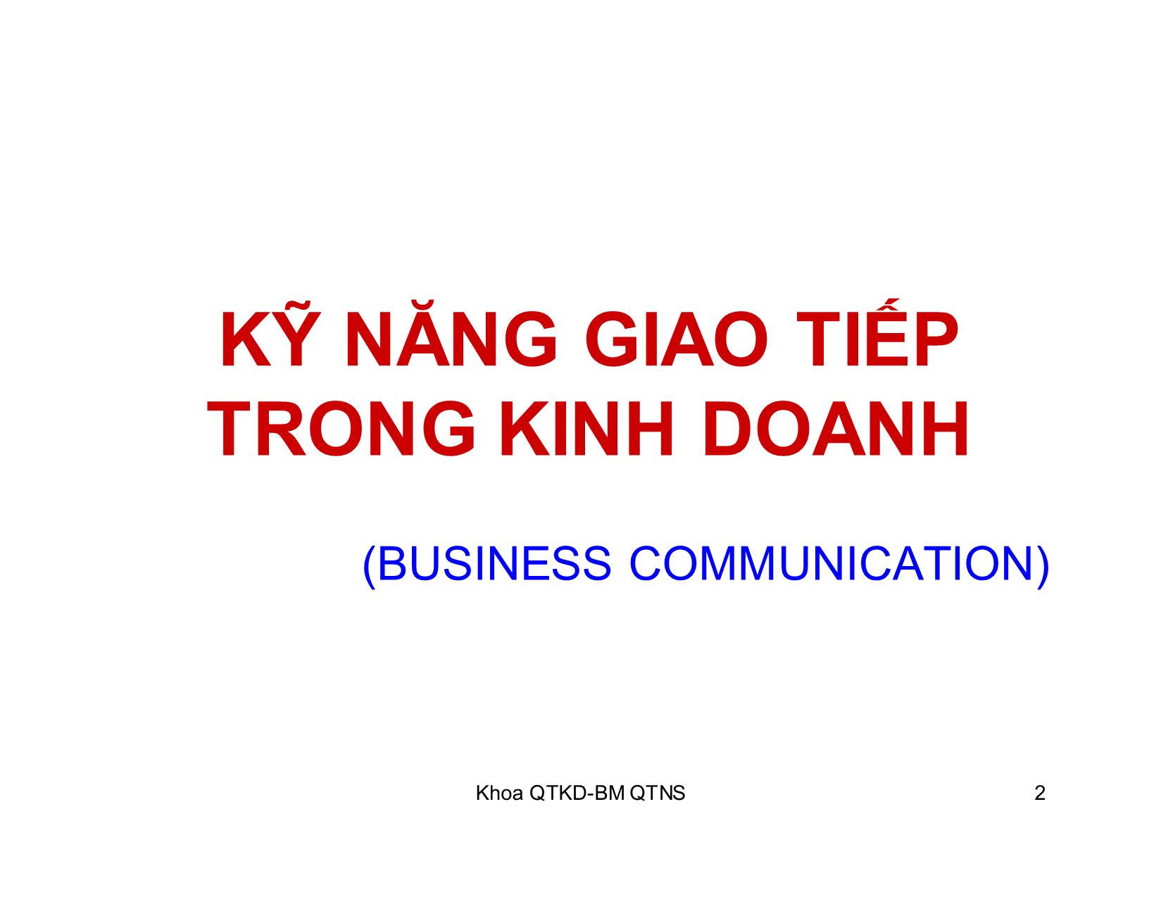 Bài giảng Kỹ năng giao tiếp trong kinh doanh - Chương 1: Khái quát chung về giao tiếp trong kinh doanh trang 2