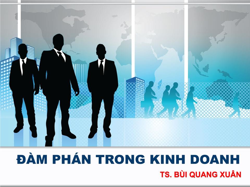 Bài giảng Đàm phán trong kinh doanh - Bùi Quang Xuân trang 1