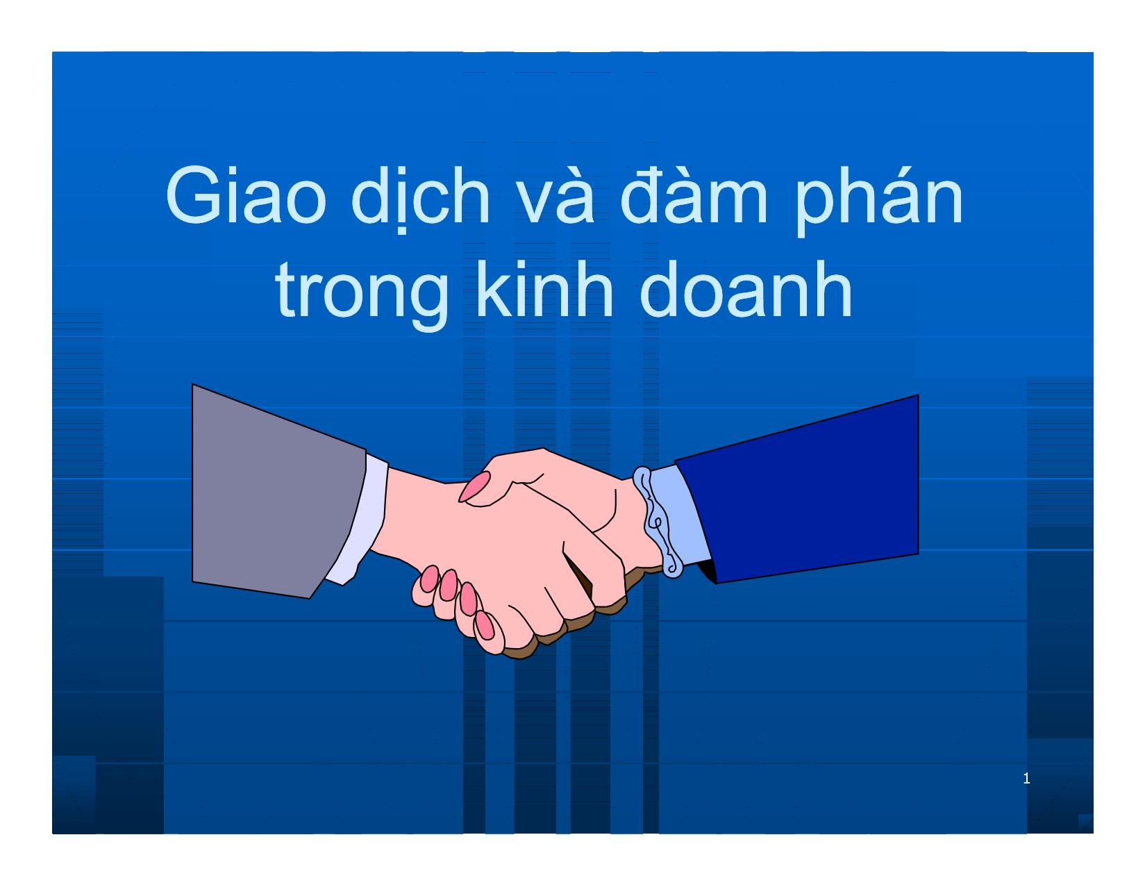 Bài giảng Giao dịch và đàm phán trong kinh doanh - Chương 3: Những nguyên lý cơ bản của giao dịch kinh doanh trang 1