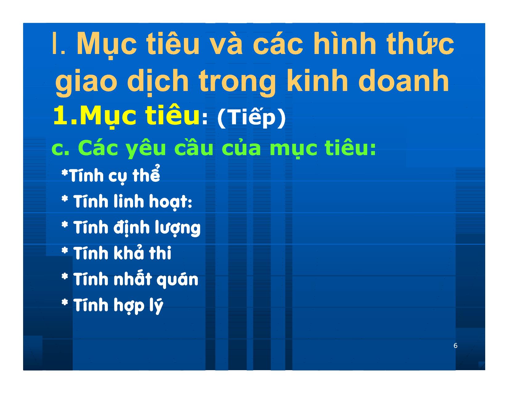 Bài giảng Giao dịch và đàm phán trong kinh doanh - Chương 3: Những nguyên lý cơ bản của giao dịch kinh doanh trang 6