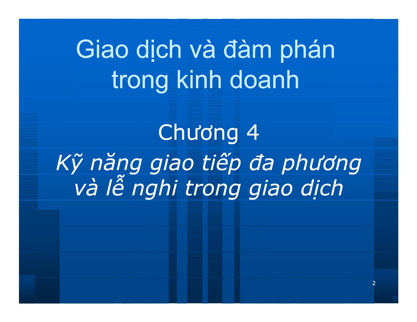 Bài giảng Giao dịch và đàm phán trong kinh doanh - Chương 4: Kỹ năng giao tiếp đa phương và lễ nghi trong giao dịch trang 2