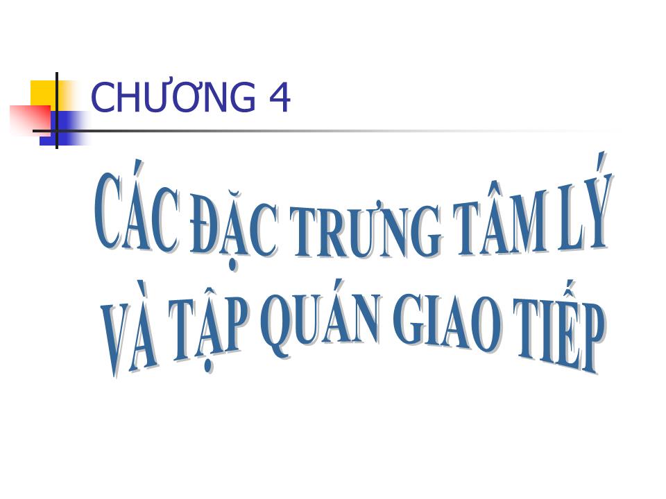 Bài giảng Kỹ năng giao tiếp - Chương 4: Các đặc trưng tâm lý và tập quán giao tiếp - Võ Thị Thu Thủy trang 1