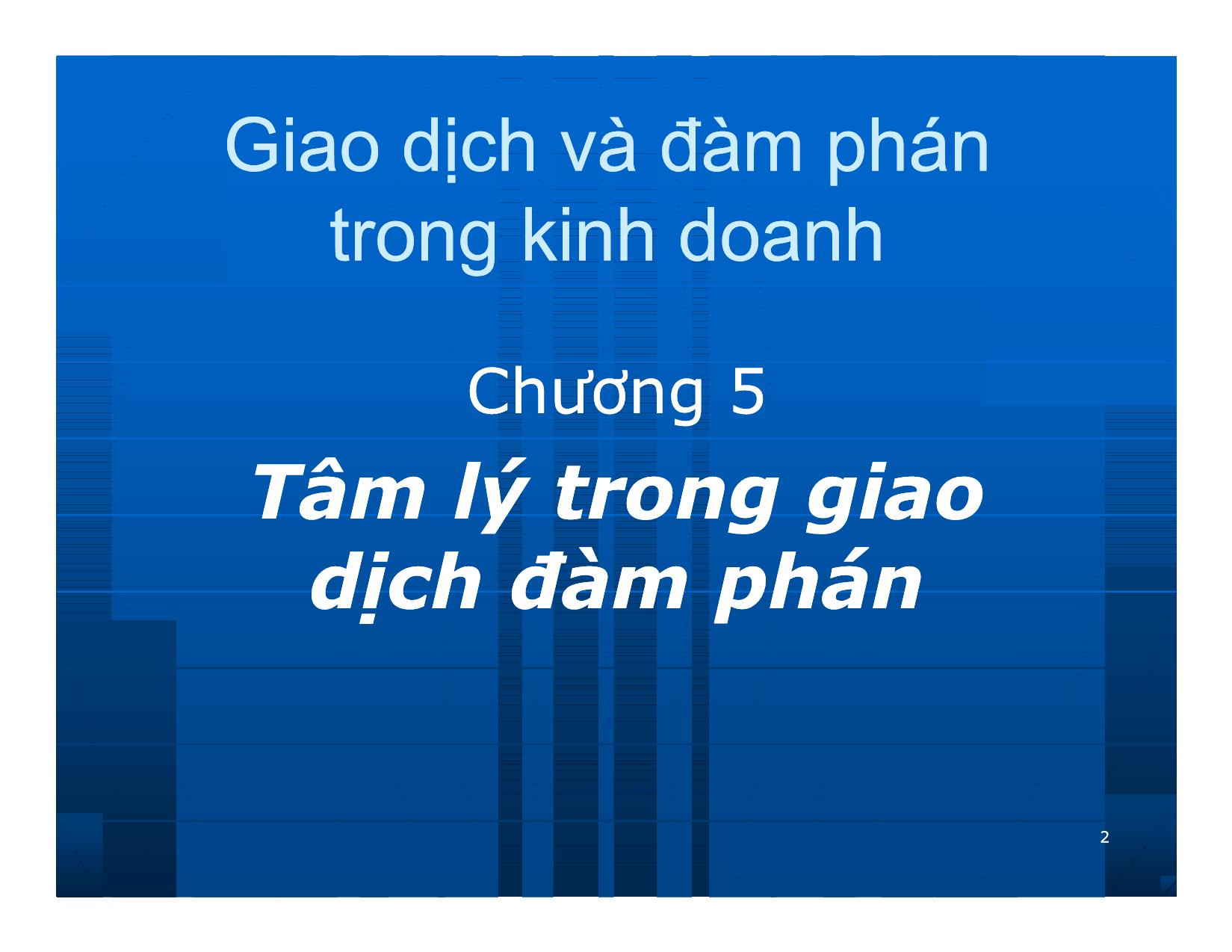 Bài giảng Giao dịch và đàm phán trong kinh doanh - Chương 5: Tâm lý trong giao dịch đàm phán trang 2