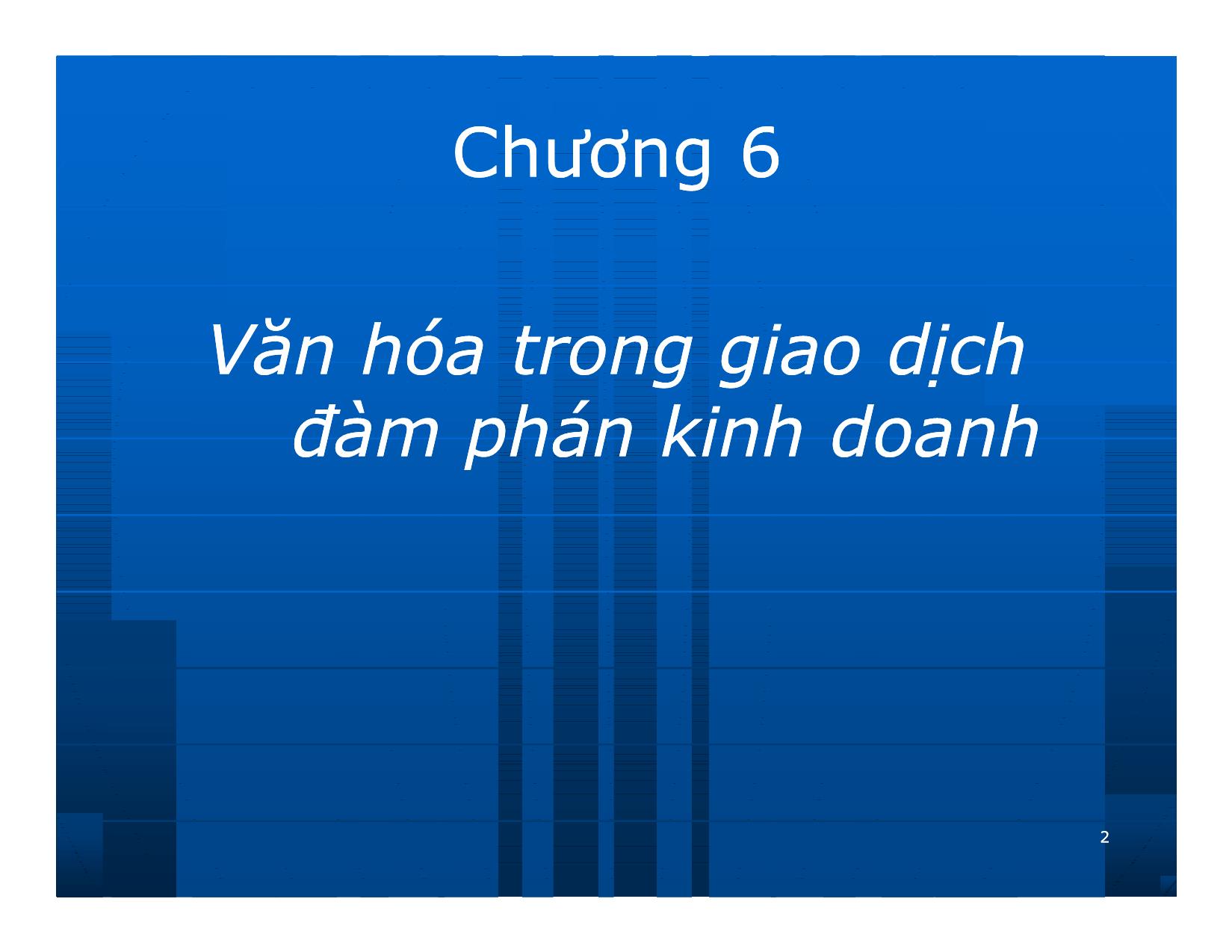 Bài giảng Giao dịch và đàm phán trong kinh doanh - Chương 6: Văn hóa trong giao dịch đàm phán kinh doanh trang 2