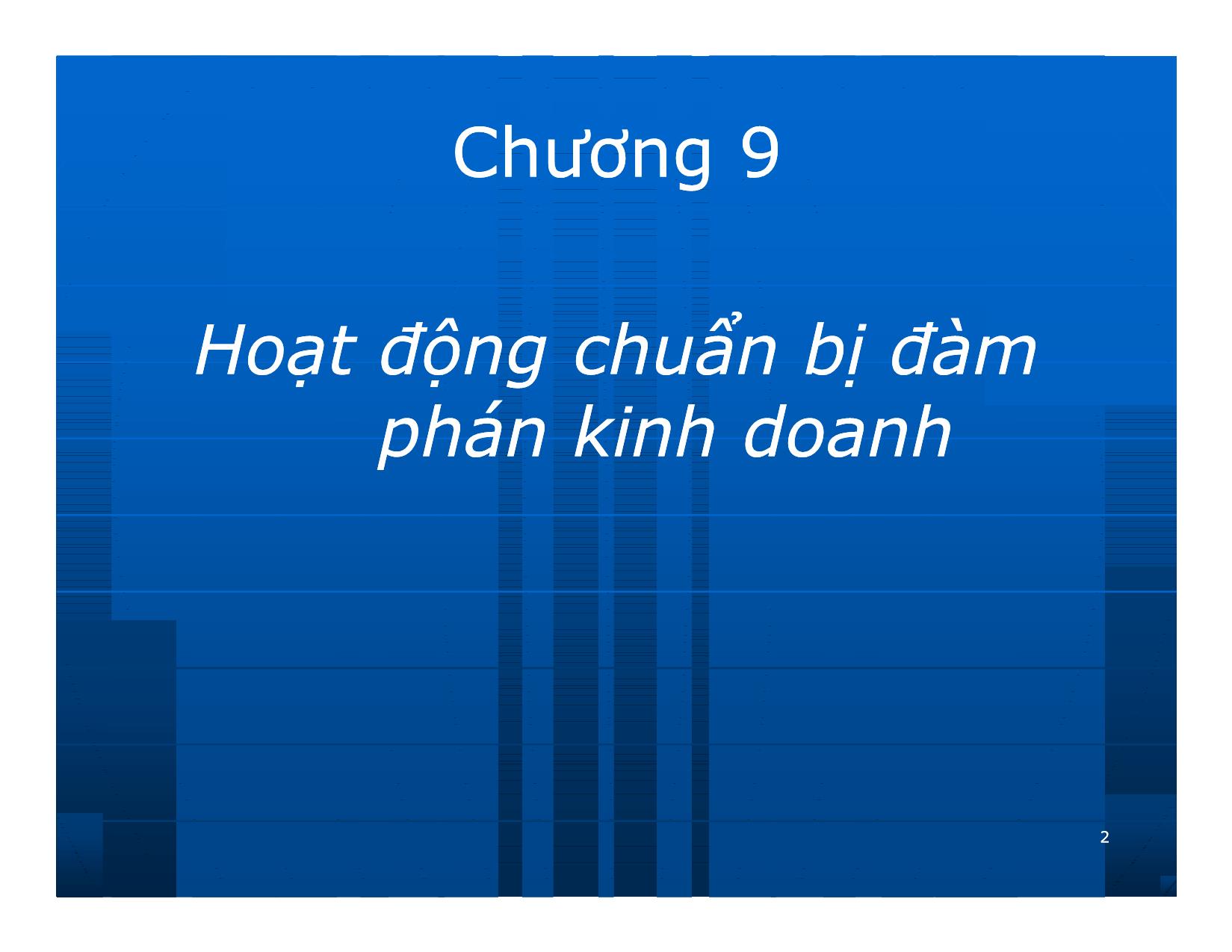 Bài giảng Giao dịch và đàm phán trong kinh doanh - Chương 9: Hoạt động chuẩn bị đàm phán kinh doanh trang 2