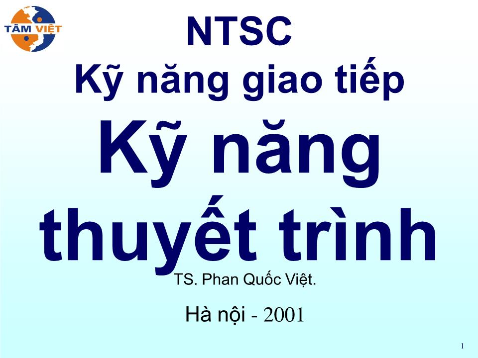 Bài giảng Kỹ năng giao tiếp - Kỹ năng thuyết trình - Phan Quốc Việt trang 1