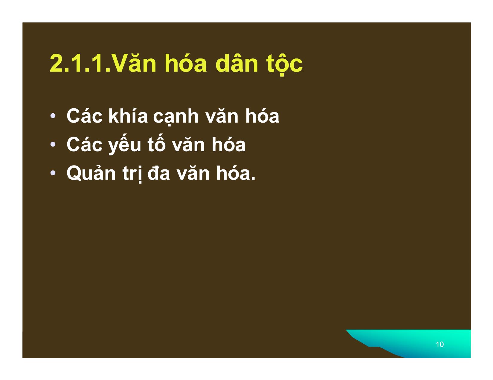 Bài giảng Đàm phán trong kinh doanh quốc tế - Chương 2: Ảnh hưởng của văn hóa dân tộc, văn hóa tổ chức, tính cách cá nhân đến đàm phán trong kinh doanh trang 10