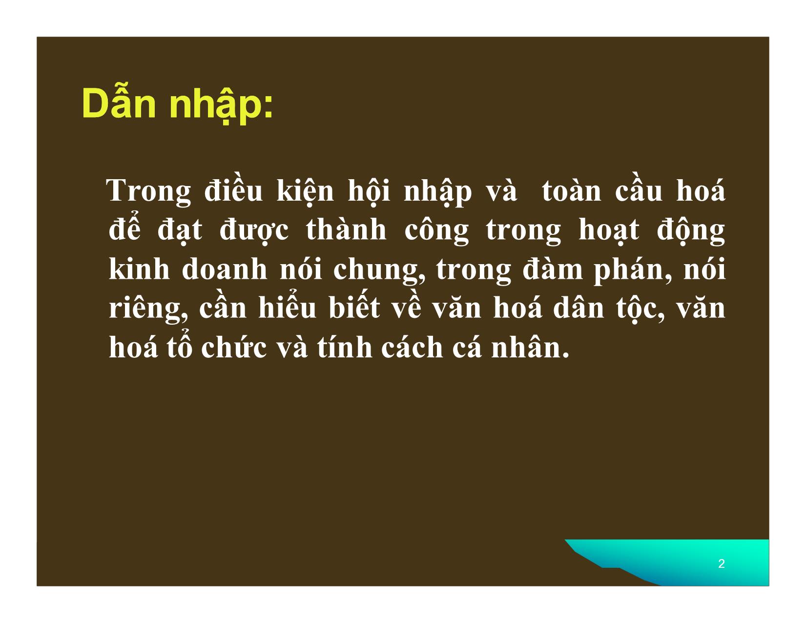 Bài giảng Đàm phán trong kinh doanh quốc tế - Chương 2: Ảnh hưởng của văn hóa dân tộc, văn hóa tổ chức, tính cách cá nhân đến đàm phán trong kinh doanh trang 2