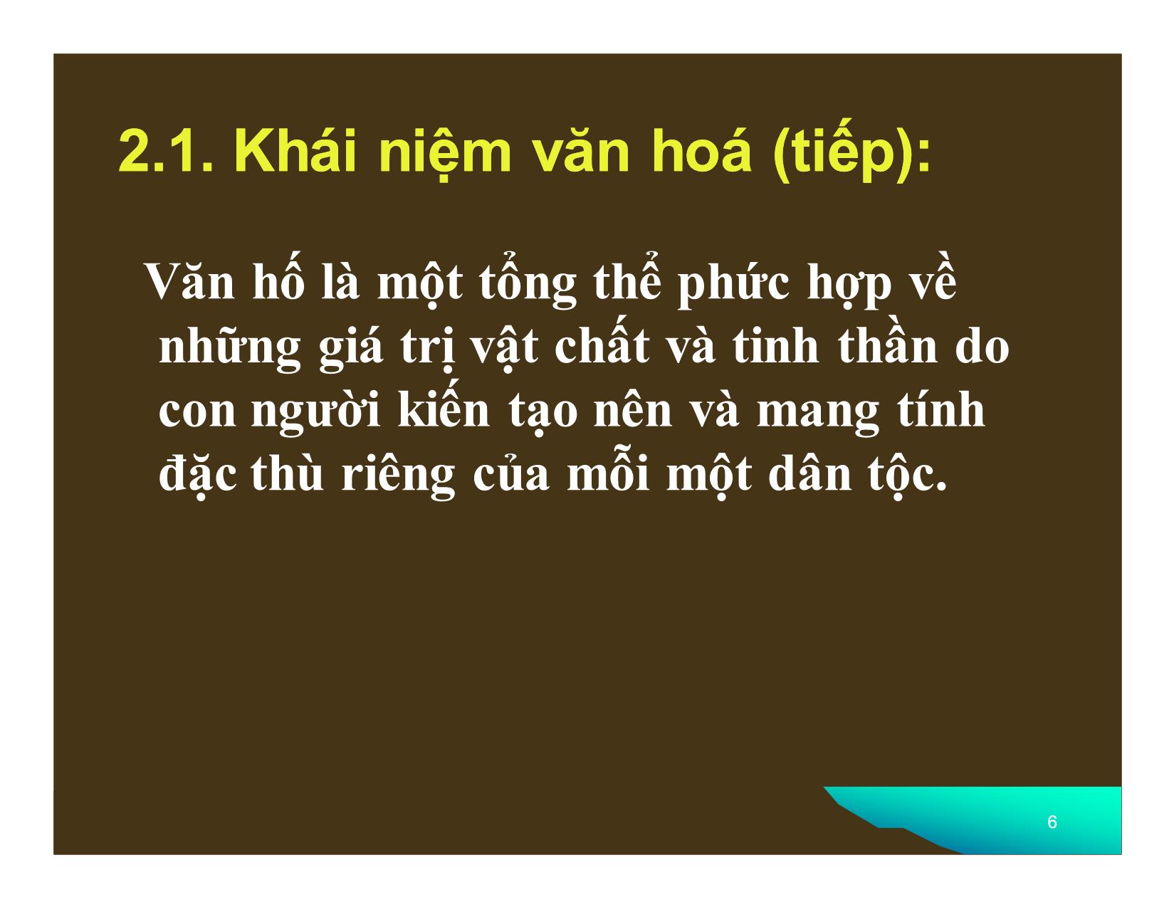 Bài giảng Đàm phán trong kinh doanh quốc tế - Chương 2: Ảnh hưởng của văn hóa dân tộc, văn hóa tổ chức, tính cách cá nhân đến đàm phán trong kinh doanh trang 6