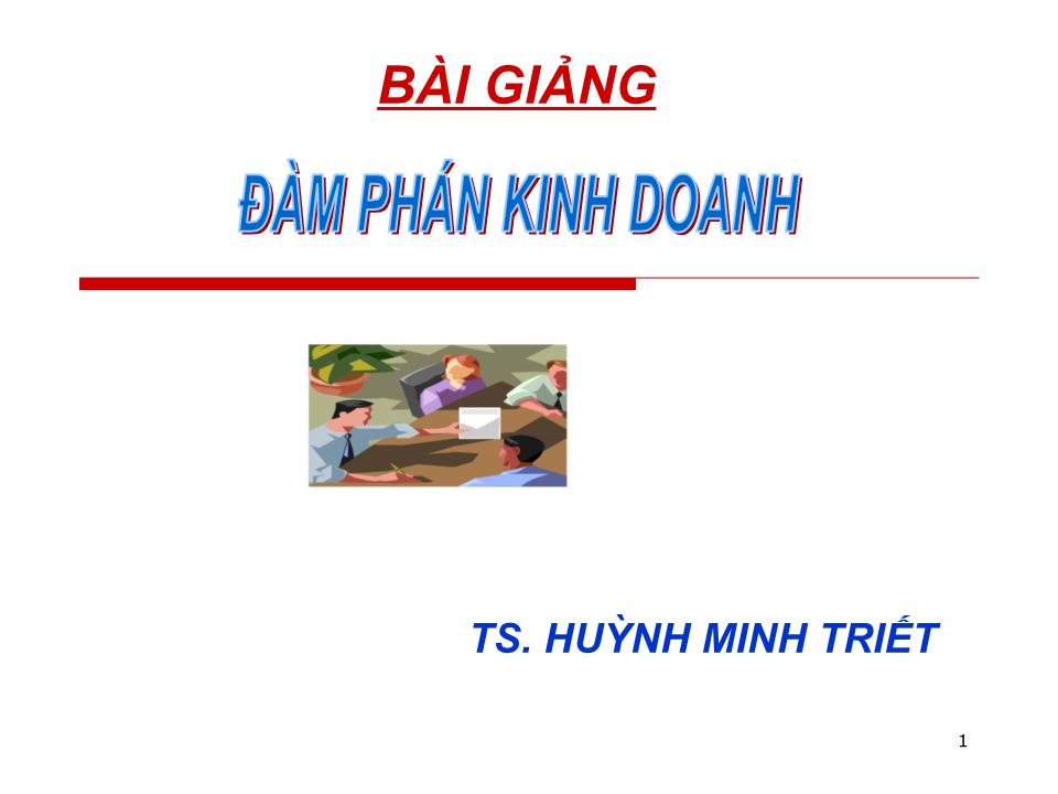 Bài giảng Đàm phán kinh doanh - Chương 2: Tổ chức đàm phán kinh doanh - Huỳnh Minh Triết trang 1