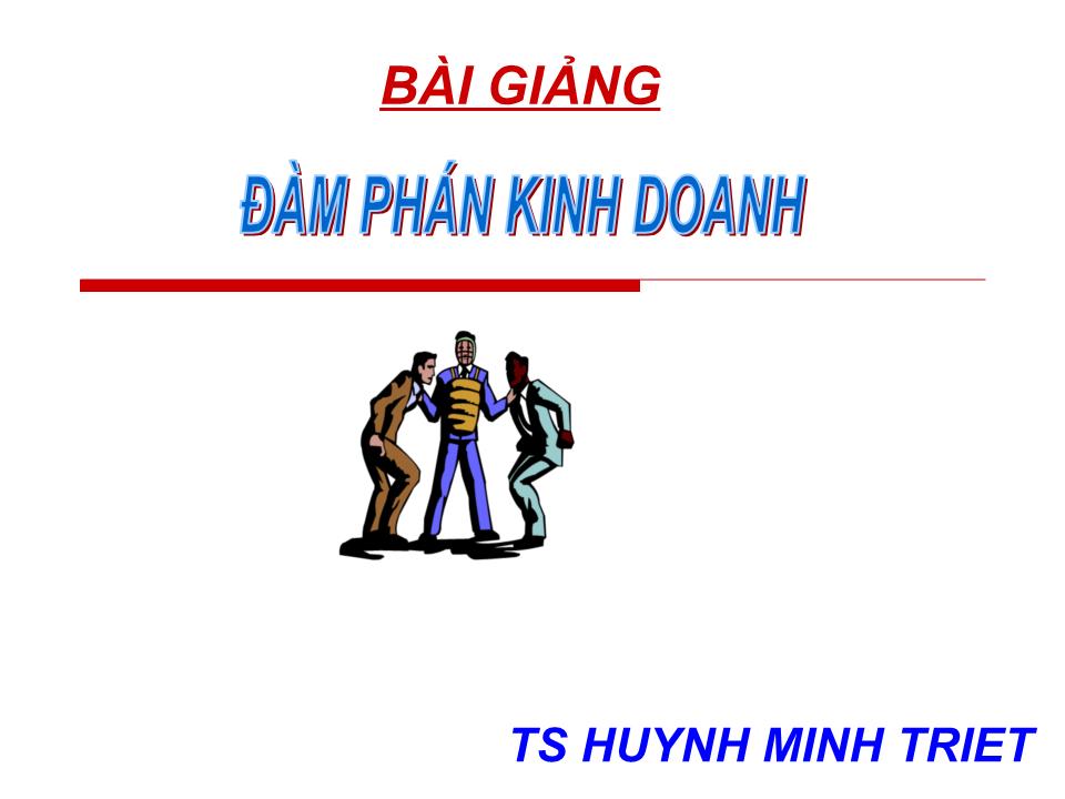 Bài giảng Đàm phán kinh doanh - Chương 3: Kỹ thuật đàm phán kinh doanh - Huỳnh Minh Triết trang 1