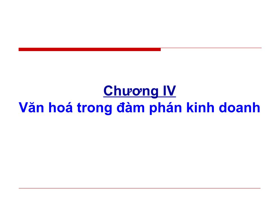 Bài giảng Đàm phán kinh doanh - Chương 4: Văn hoá trong đàm phán kinh doanh - Huỳnh Minh Triết trang 2