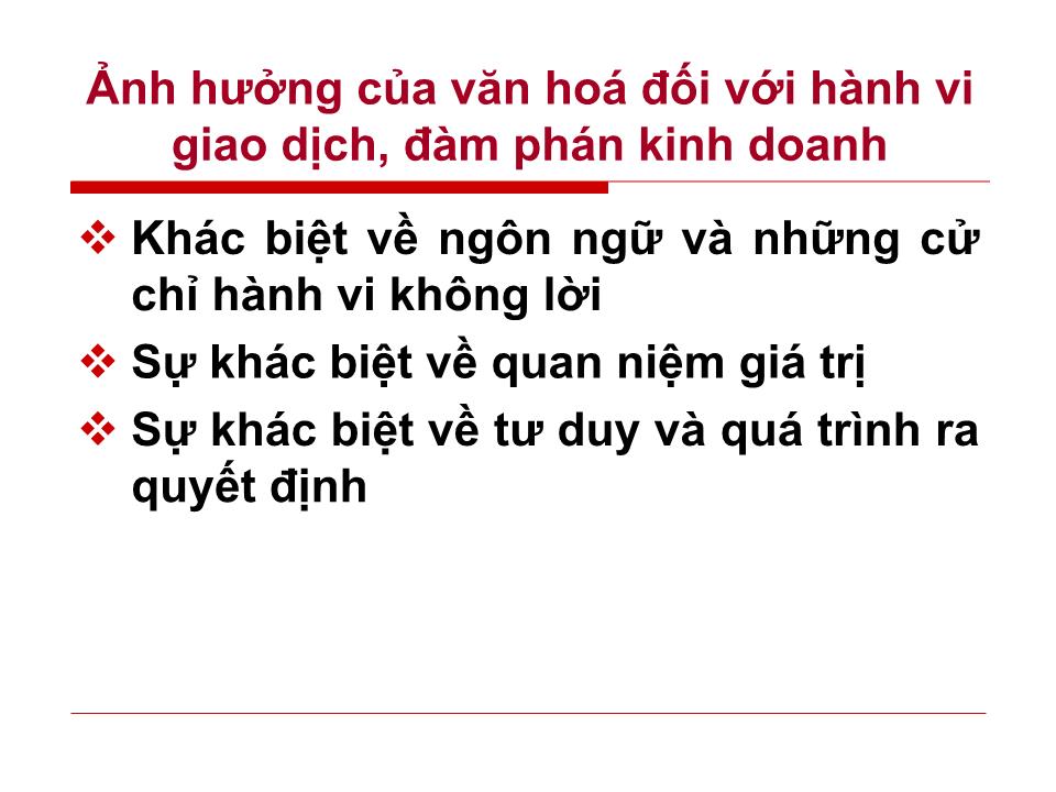 Bài giảng Đàm phán kinh doanh - Chương 4: Văn hoá trong đàm phán kinh doanh - Huỳnh Minh Triết trang 7