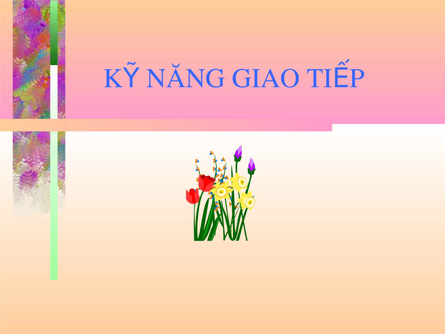 Bài giảng môn học Kỹ năng giao tiếp trang 1