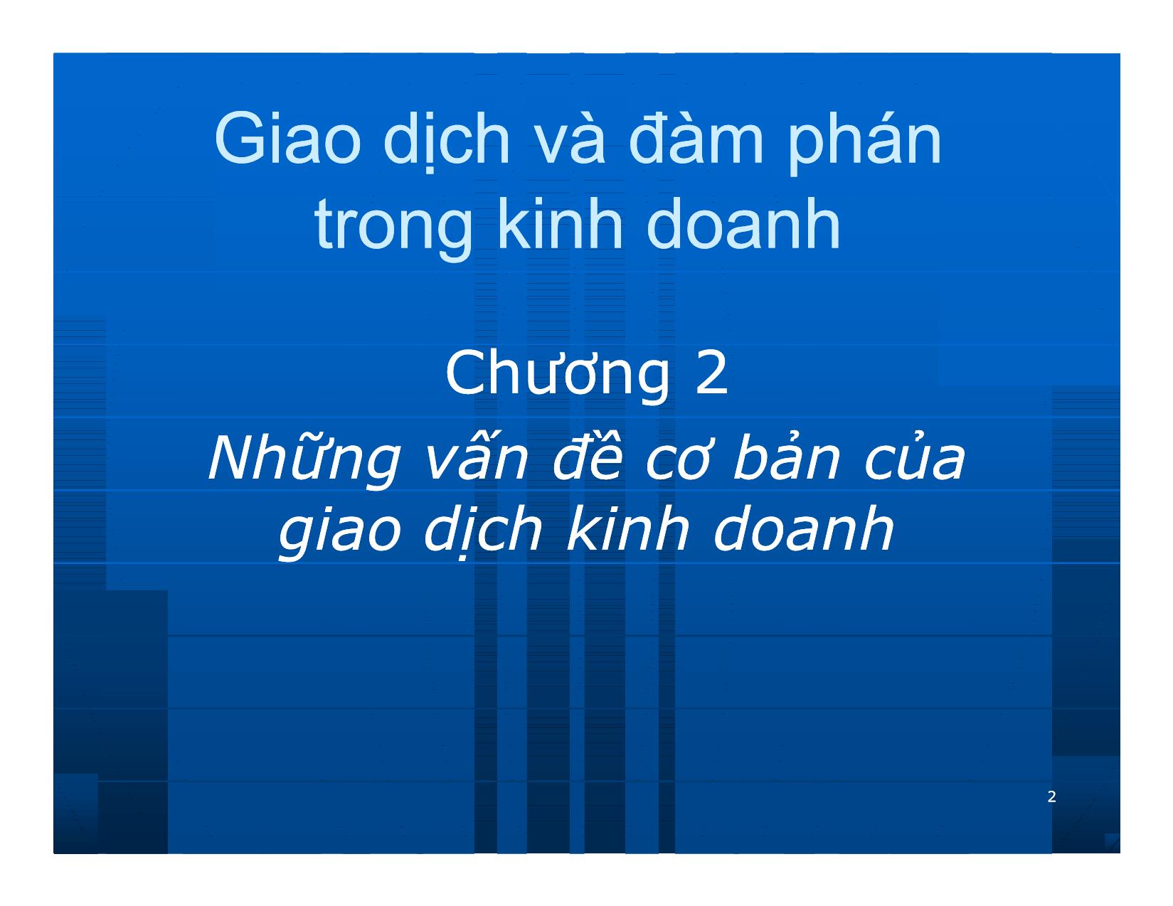 Bài giảng Giao dịch và đàm phán trong kinh doanh - Chương 2: Những vấn đề cơ bản của giao dịch kinh doanh trang 2