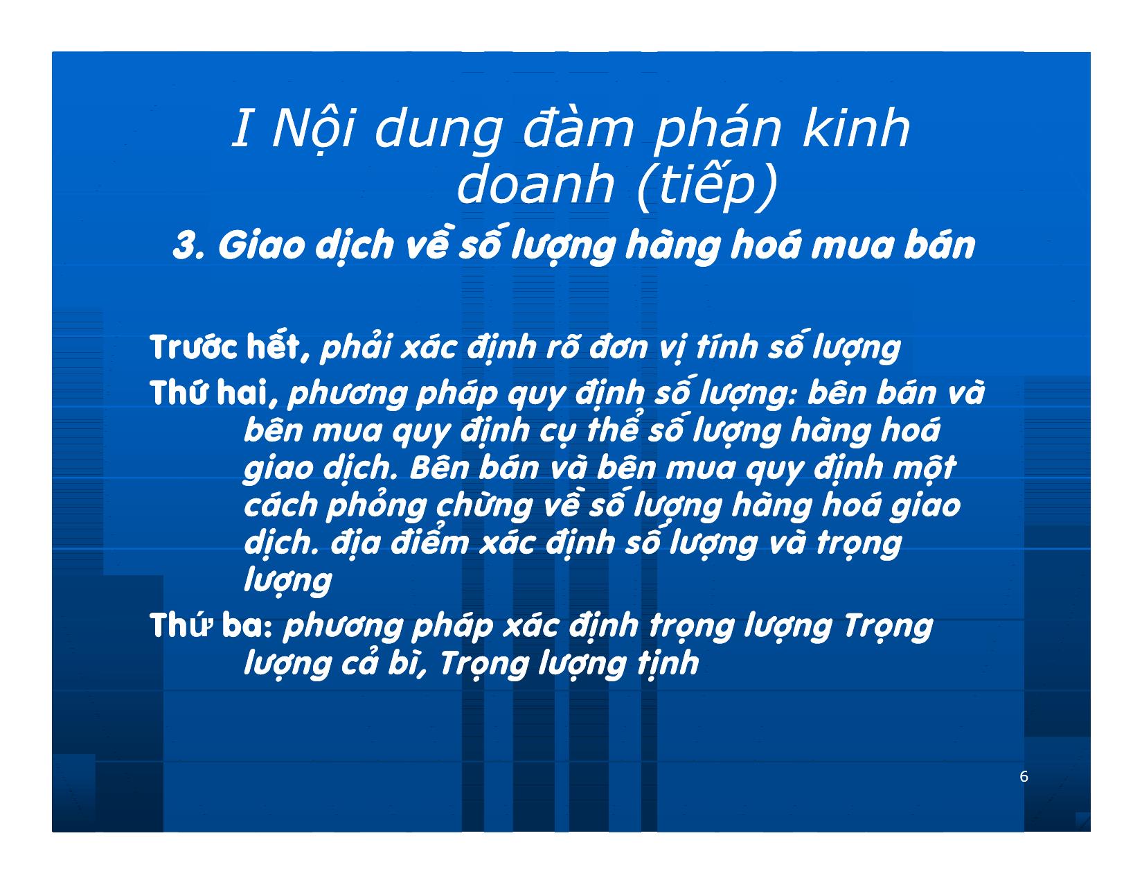 Bài giảng Giao dịch và đàm phán trong kinh doanh - Chương 8: Nội dung, phương thức và các chiến lược đàm phán trong kinh doanh trang 6