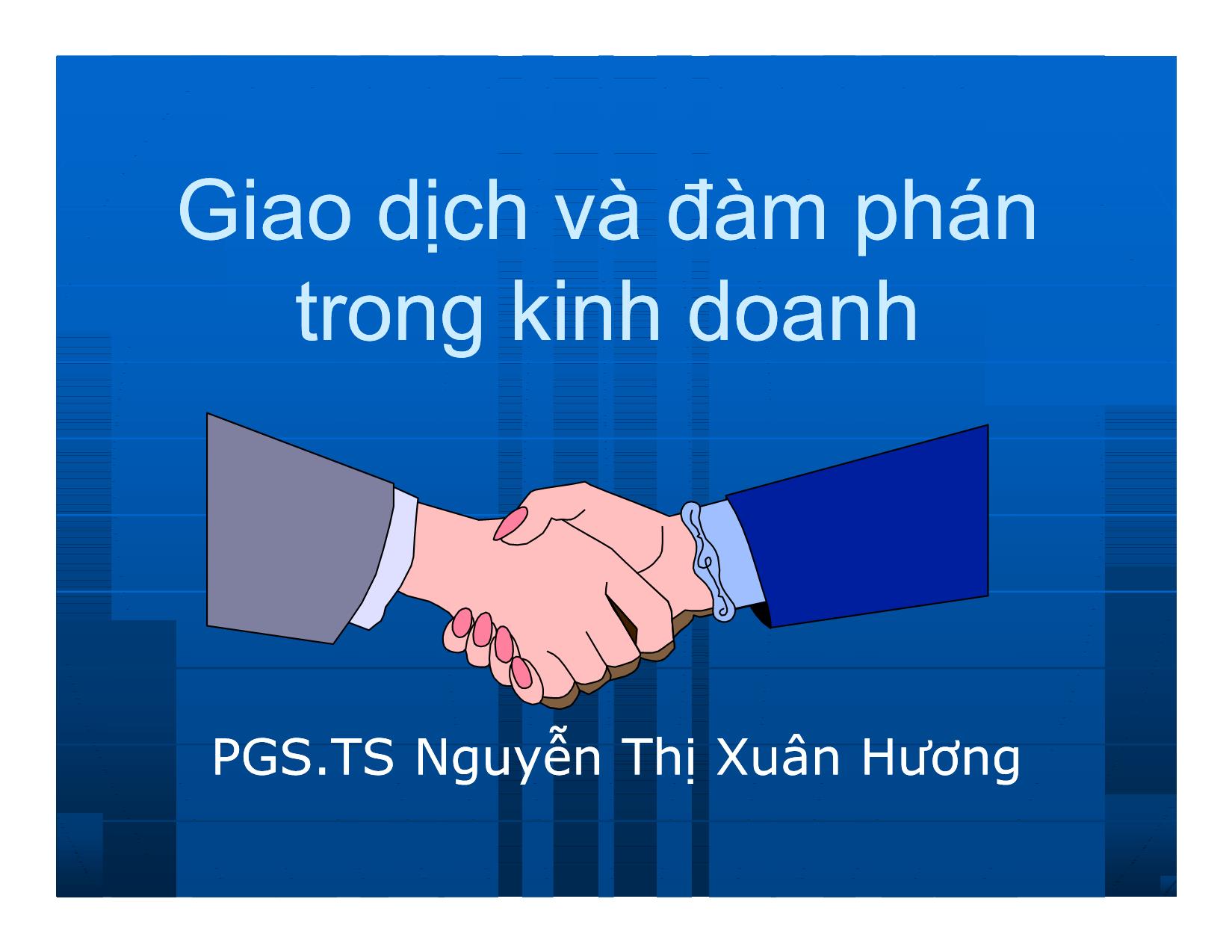 Bài giảng Giao dịch và đàm phán trong kinh doanh - Bài mở đầu: Đối tượng và nội dung của môn học trang 1