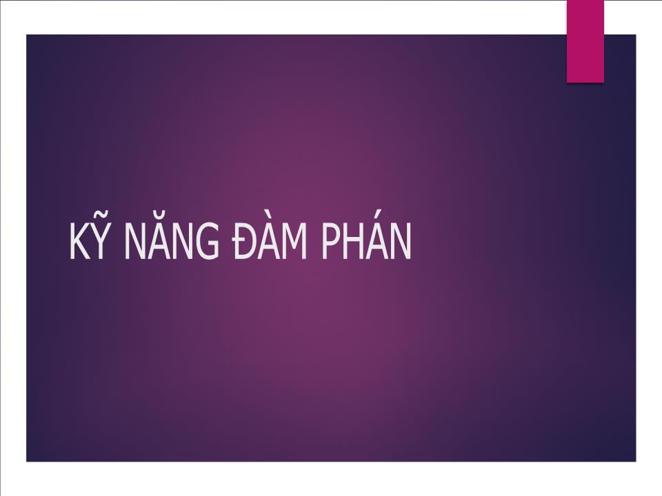 Bài giảng Kỹ năng đàm phán (Bản đẹp) trang 1