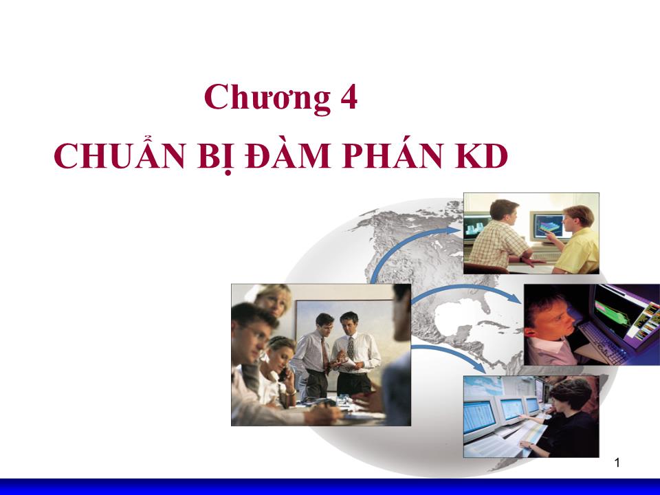 Bài giảng Kỹ năng đàm phán - Chương 4: Chuẩn bị đàm phán kinh doanh trang 1